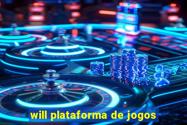 will plataforma de jogos